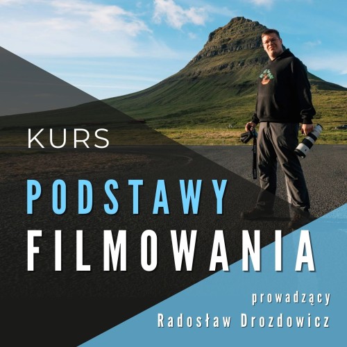 Podstawy filmowania - kurs w formie warsztatów