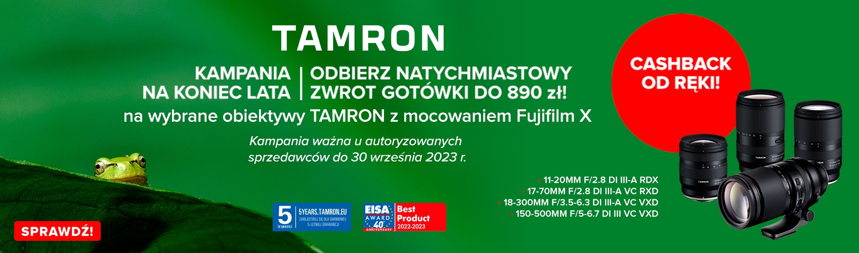 Skorzystaj z kampanii na koniec lata!  Teraz na wybrane obiektywy Tamron z mocowaniem do Fujifilm X zgarnij do 890 zł cashbacku od ręki. 