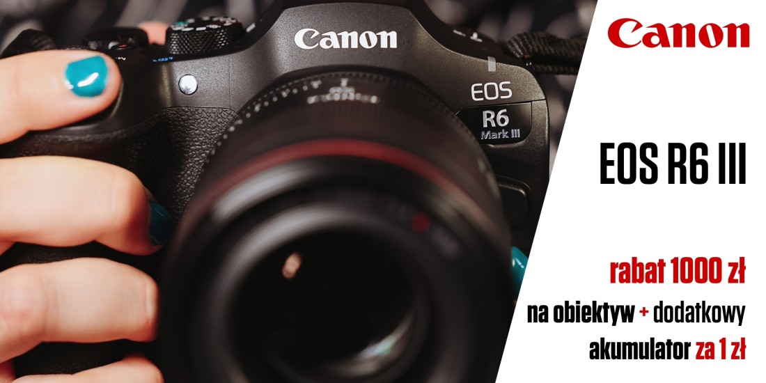 Canon | EOS R6mark III - 1000zł rabatu na wybrany obiektyw RF