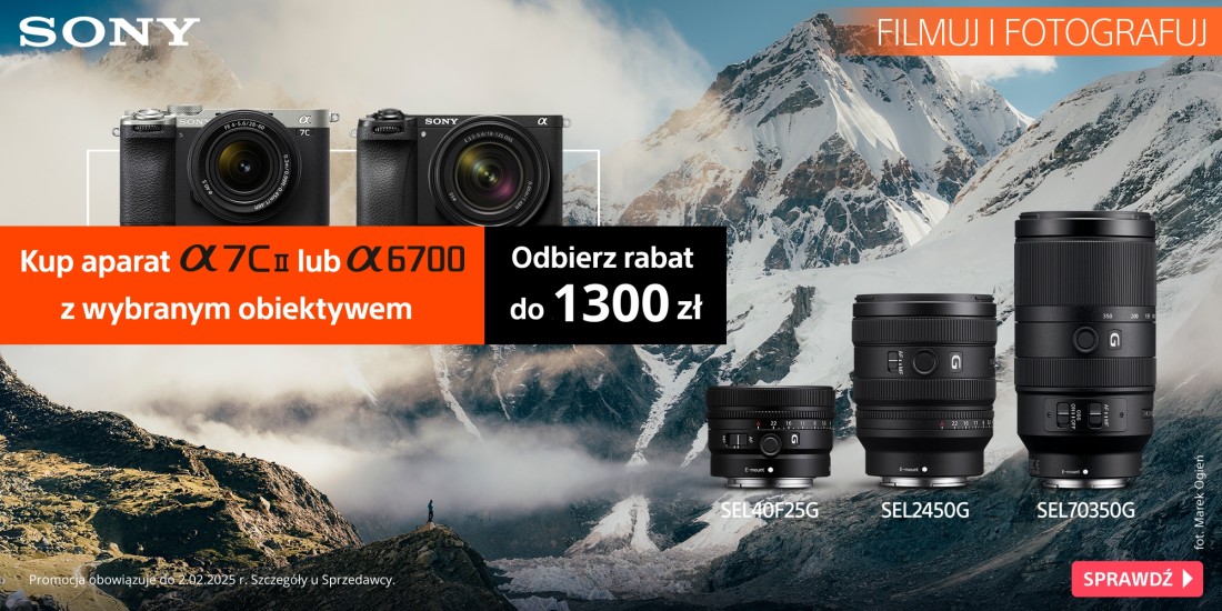 Sony | Kup aparat a7C II lub a6700 z wybranym obiektywem i odbierz rabat do 1300 zł