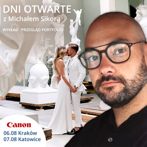 Dni otwarte Canon z Michałem Sikorą (Kraków, Katowice)