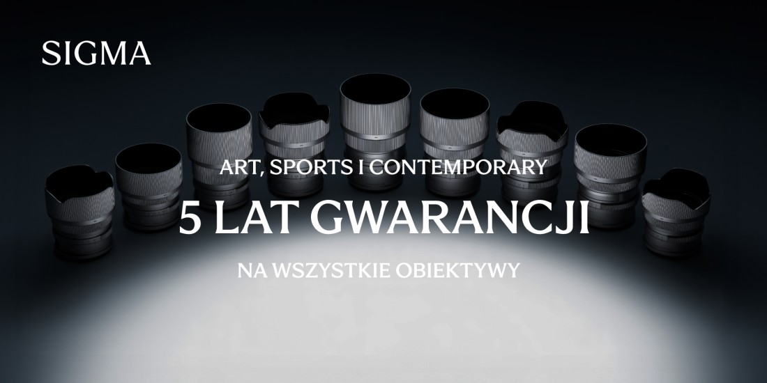 Obiektywy Sigma z 5-letnią gwarancją!