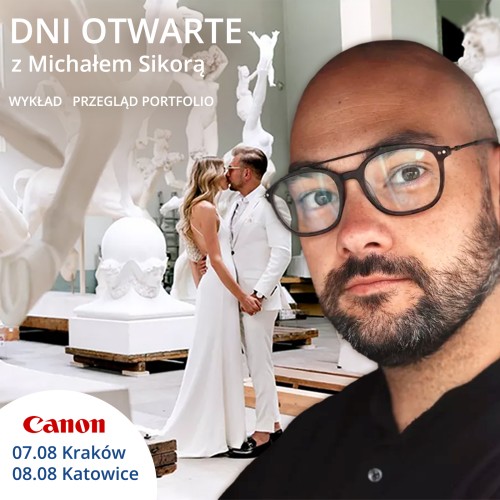 Dni otwarte Canon z Michałem Sikorą (Kraków, Katowice)