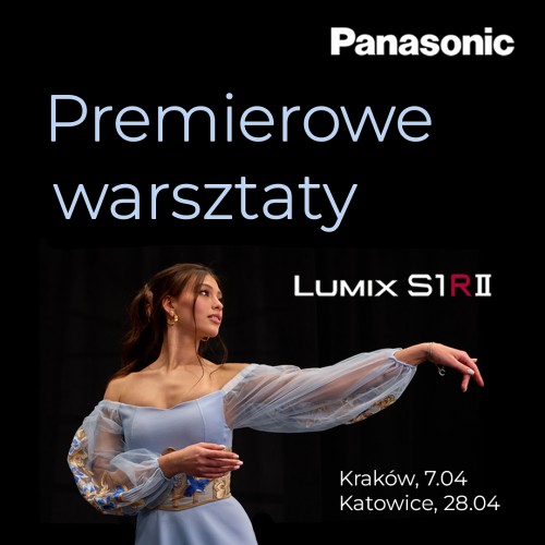 Panasonic| Premierowe warsztaty z Lumix S1RII