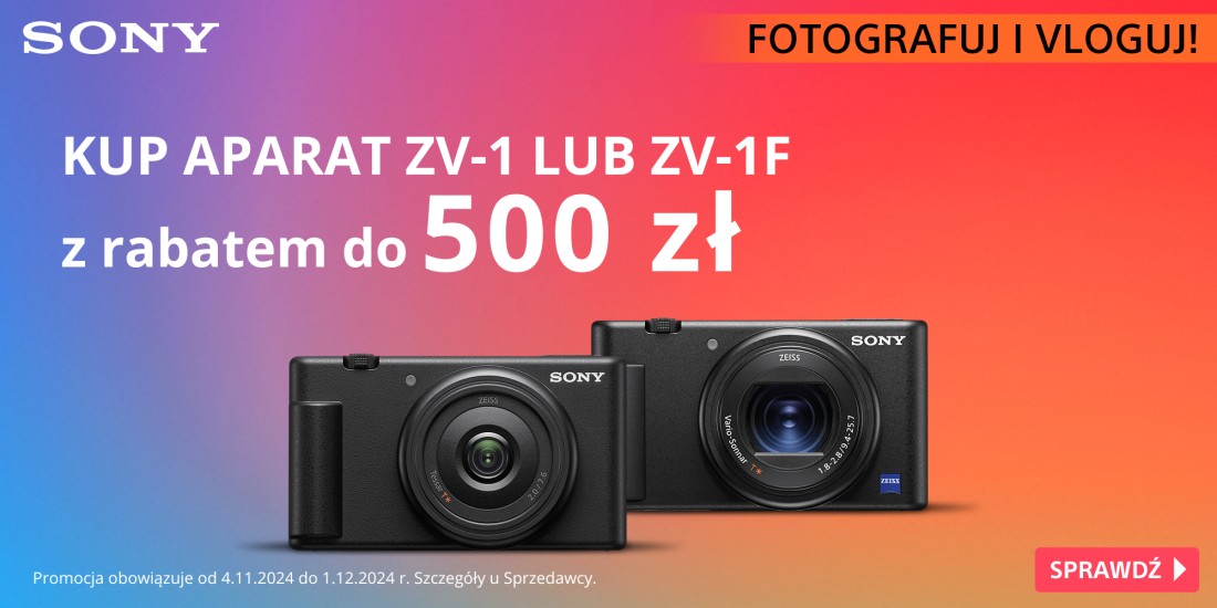 SONY | Kup aparat ZV-1 lub ZV-1F z rabatem do 500 zł