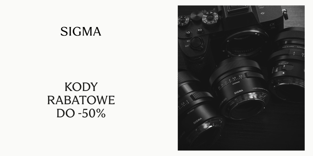 Wyprzedaż obiektywów Sigma: kody rabatowe do 50%