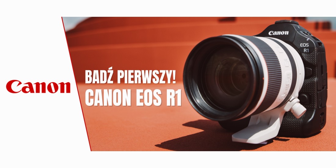 CANON | BĄDŹ PIERWSZY!