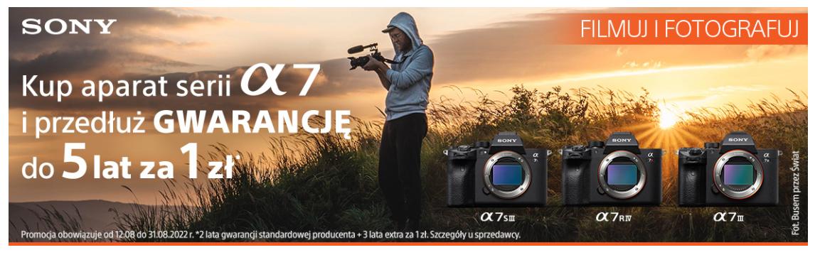 3 letnia Gwarancja extra za 1 zł przy zakupie dowolnego aparatu serii A7