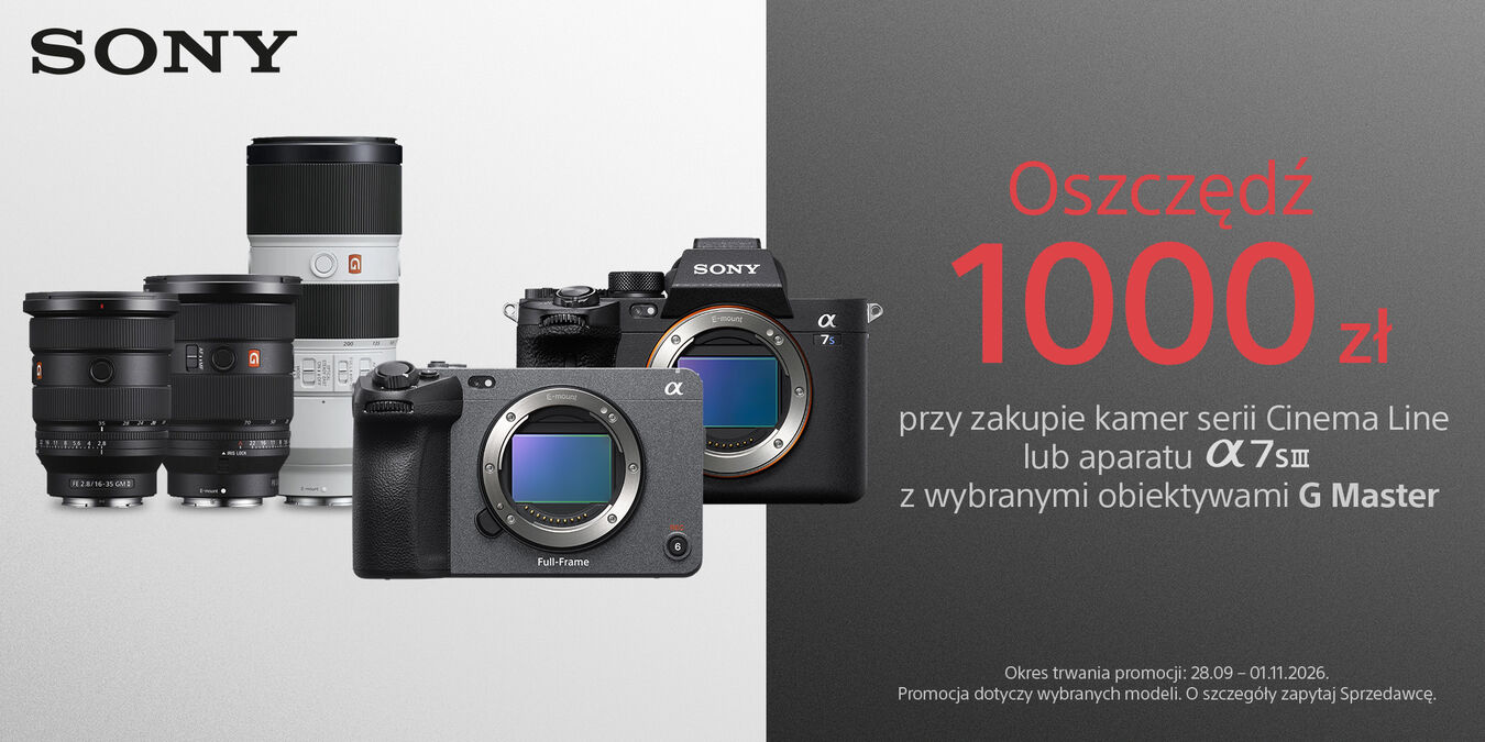 Sony | Oszczędź 1000 zł przy zakupie kamer z serii Cinema Line lub aparatu A7S III z wybranymi obiektywami G Master