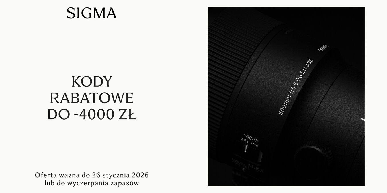 Obiektywy Sigma do 4000 zł taniej z kodem rabatowym do 26.01.2026