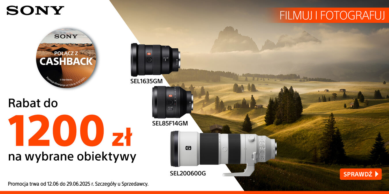 Promocja Sony | Rabat do 1200 zł na wybrane obiektywy + cashback